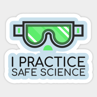 I Practice Safe Science Sticker